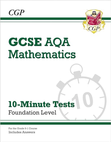 GCSE Maths AQA 10-Minute Tests - Foundation (includes Answers) (CGP AQA GCSE Maths)